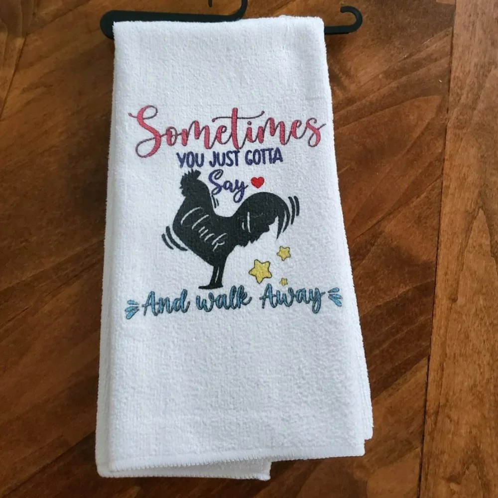 Sometimes you just gotta say CLUCK and walk away Tea Towel